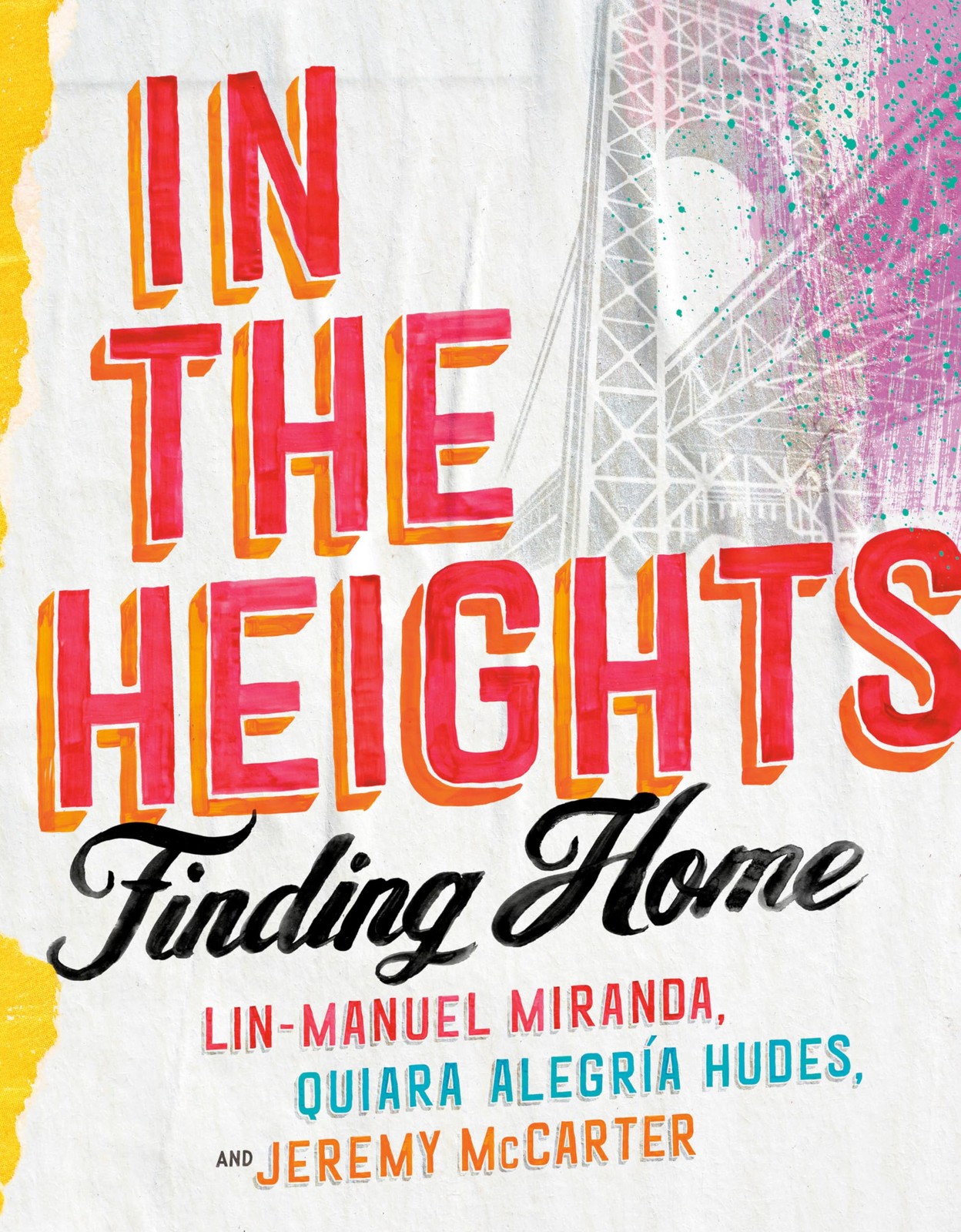 In the Heights: Finding Home Miranda, Lin-Manuel|Hudes, Quiara Alegría|McCa…