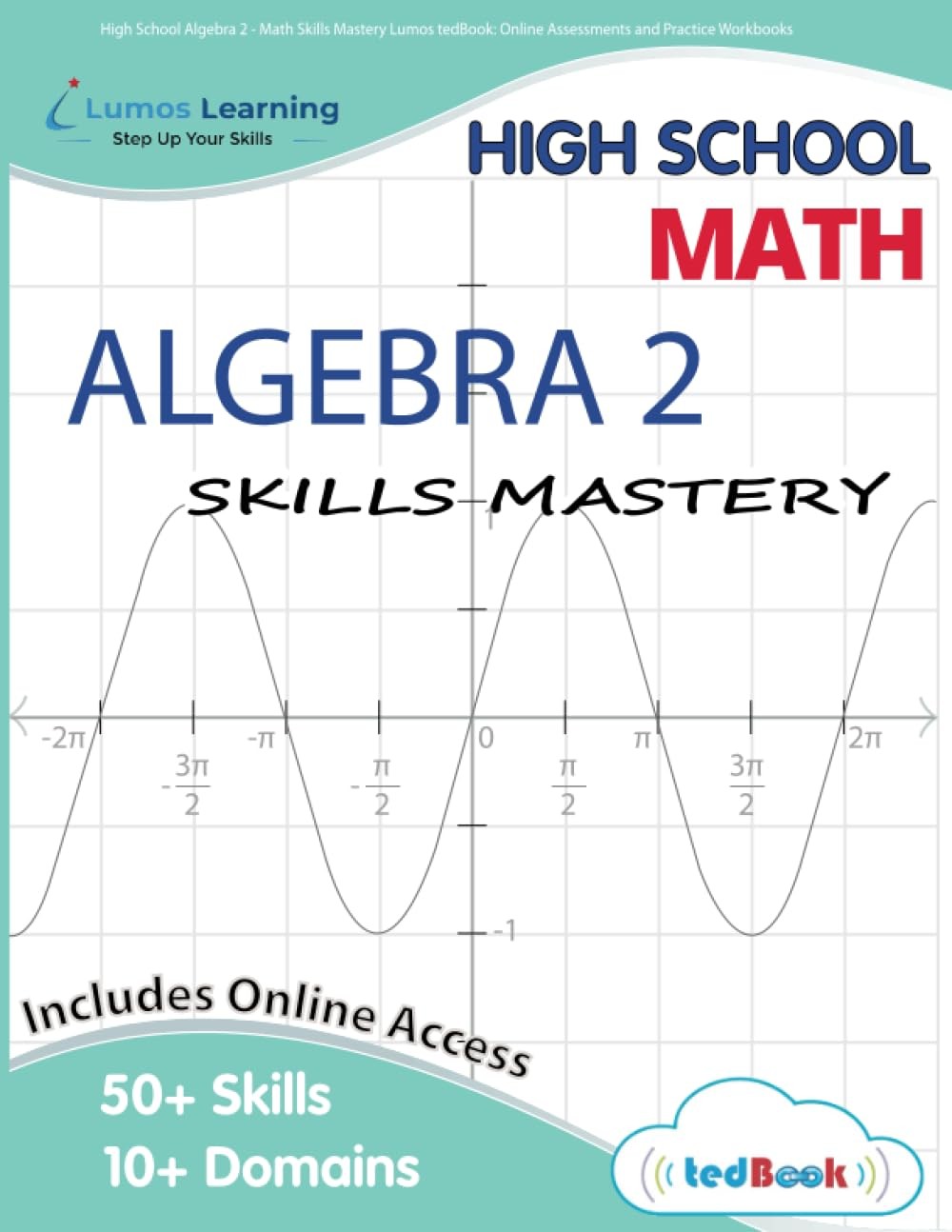 High School Algebra 2 – Math Skills Mastery Lumos tedBook: Online Assessment…