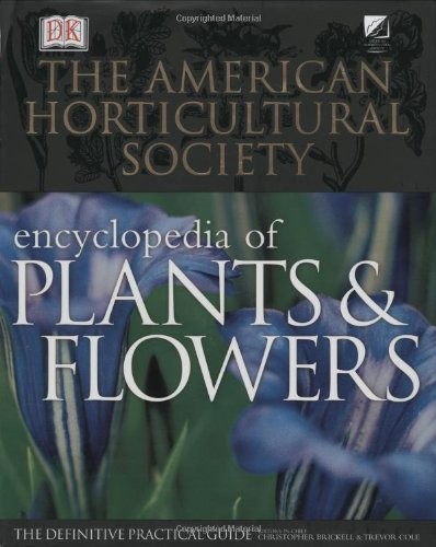 The American Horticultural Society Encyclopedia of Plants and Flowers (Ameri…