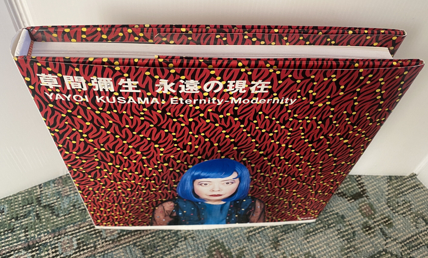 Yayoi Kusama Eternity Modernity Art Book 2005 Japan HC 315 pages Exhibit