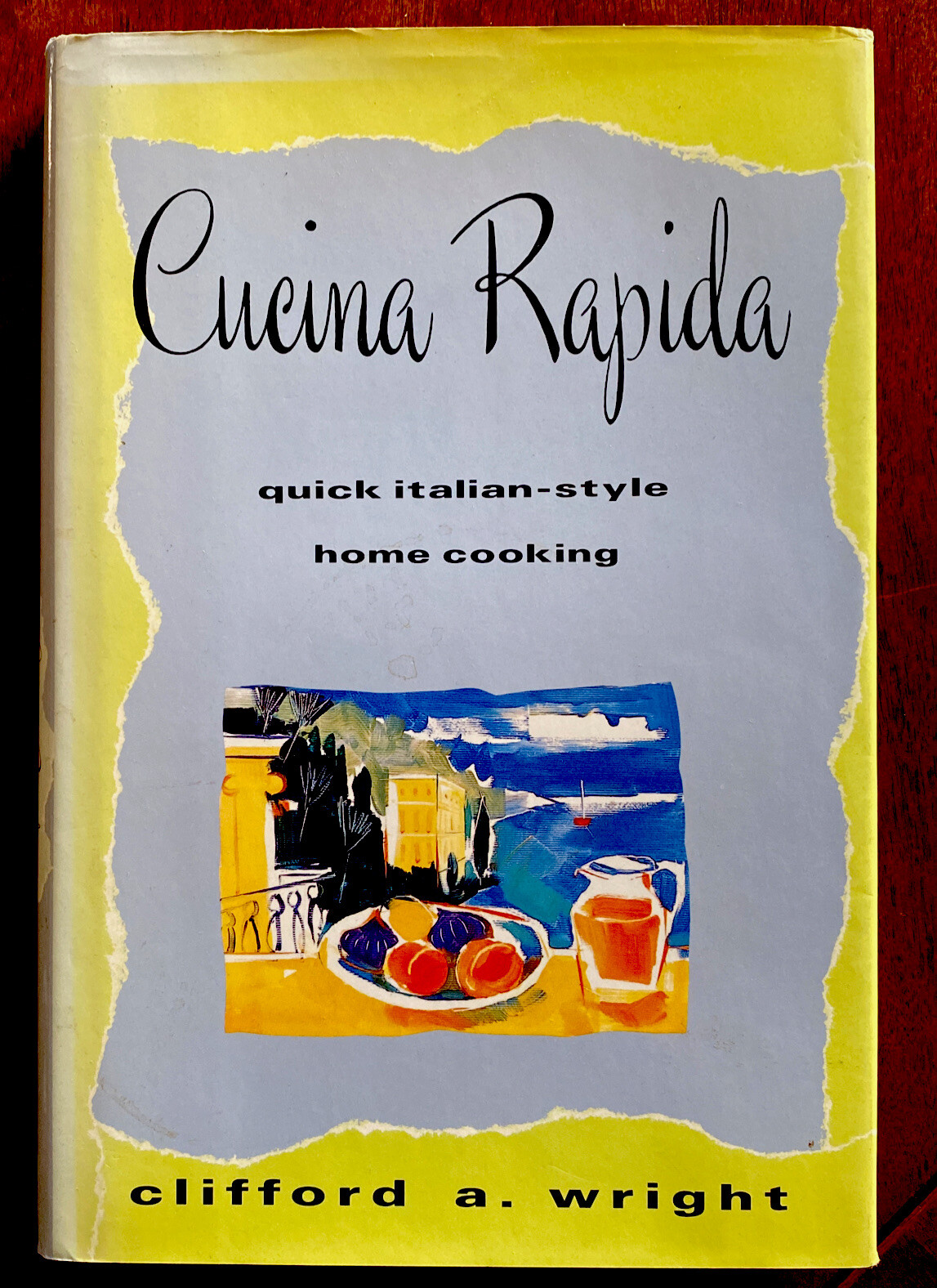 Cucina Rapida: Quick Italian-Style Home Cooking , Clifford A. Wright VG 1994