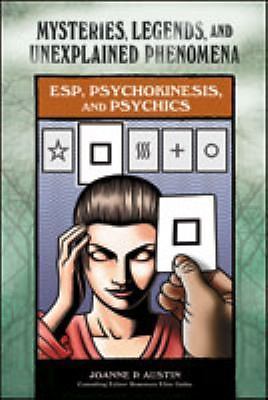 ESP, Psychokinesis, and Psychics (Mysteries, Legends, and Unexplained Phenomena)