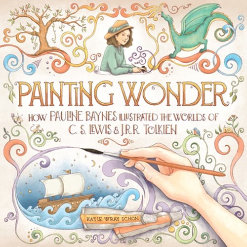 Painting Wonder: How Pauline Baynes Illustrated the Worlds of C. S. Lewis and J