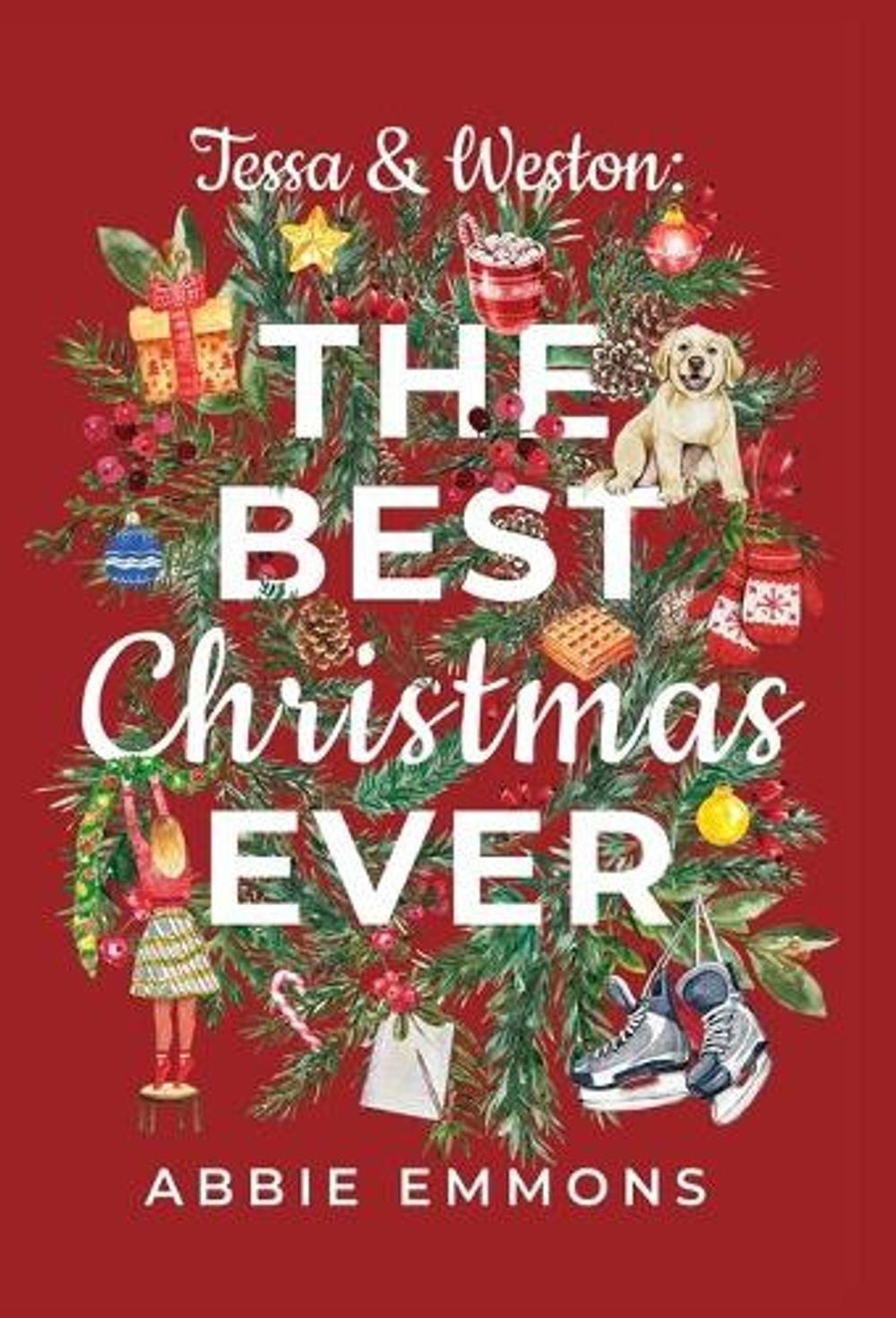 Tessa and Weston: The Best Christmas Ever by Abbie Emmons (English) Hardcover Bo