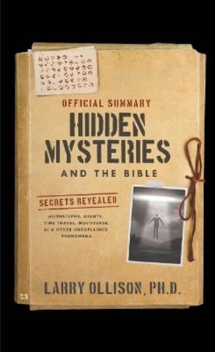 Larry Ollison The Official Summary of Hidden Mysteries and the Bible (Paperback)