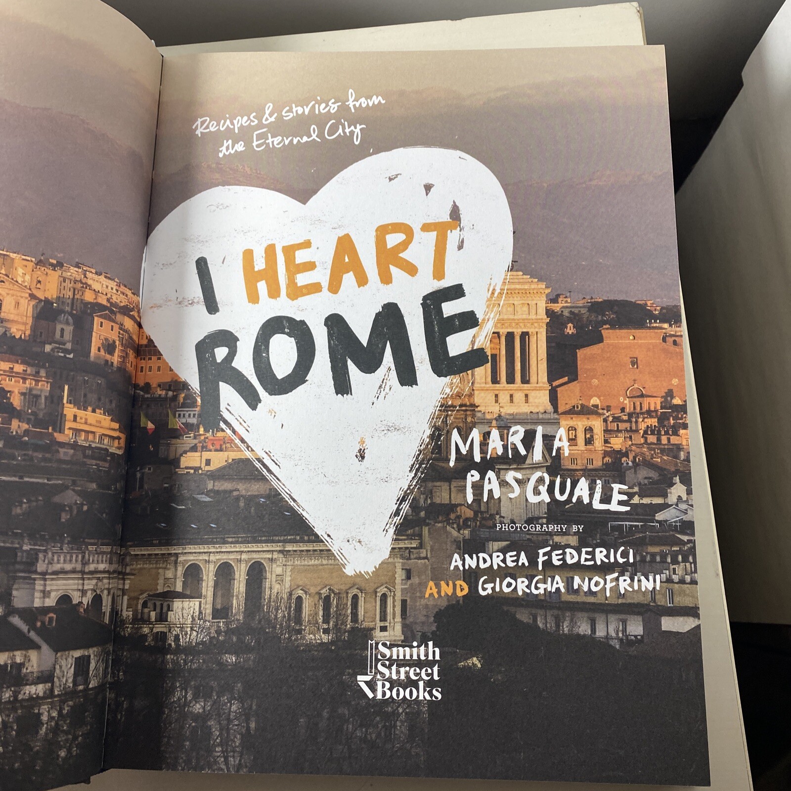 I Heart Rome: Recipes & Stories from the Eternal City