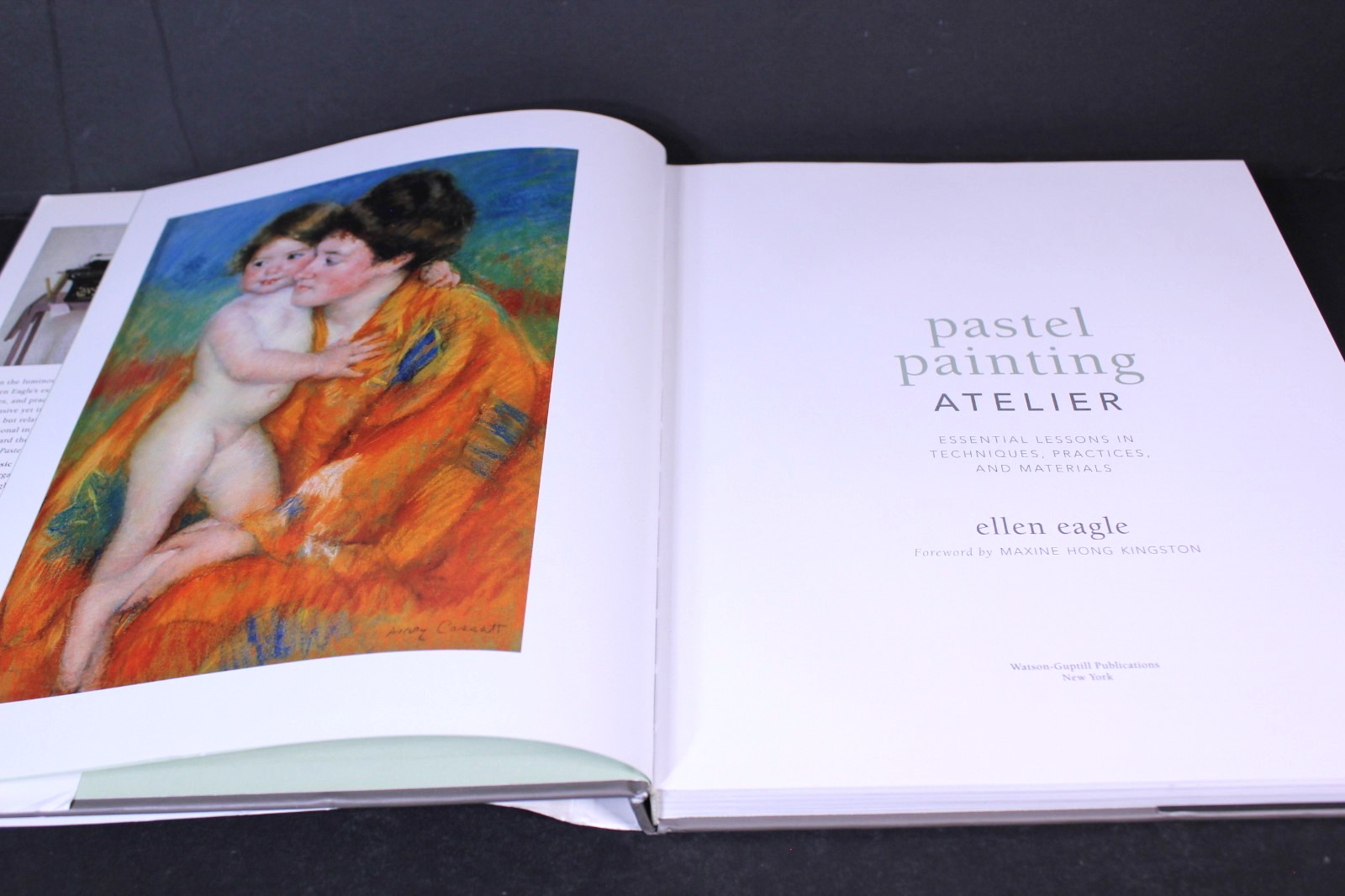 Pastel Painting Atelier-Essential Lessons in Techniques & Materials Ellen Eagle