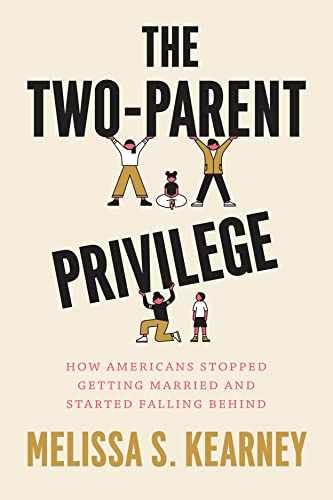 The Two-Parent Privilege: How – Paperback, by Kearney Melissa S. – Very Good