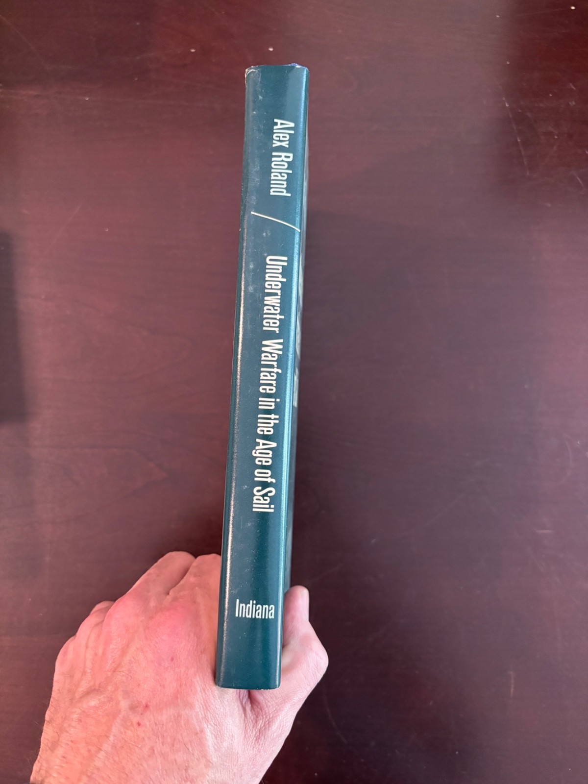 Underwater Warfare in the Age of Sail Hardcover Alex Roland