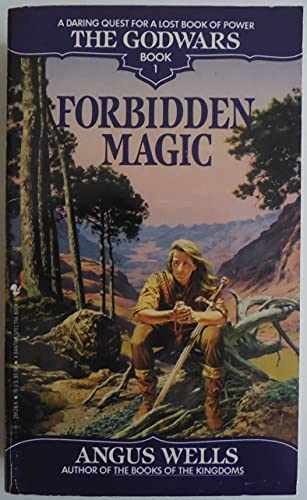 Forbidden Magic (The Godwars, Book 1) – Paperback, by Wells Angus – Acceptable n