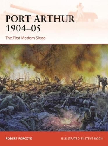 Robert Forczyk Port Arthur 1904–05 (Paperback) Campaign