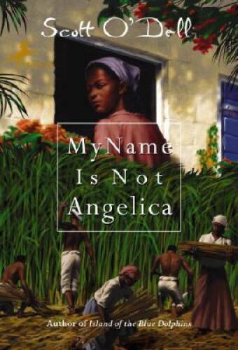 My Name Is Not Angelica – Paperback By ODell, Scott – VERY GOOD