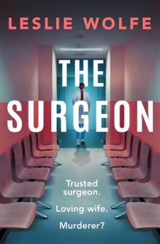 The Surgeon – Paperback By Wolfe, Leslie – GOOD