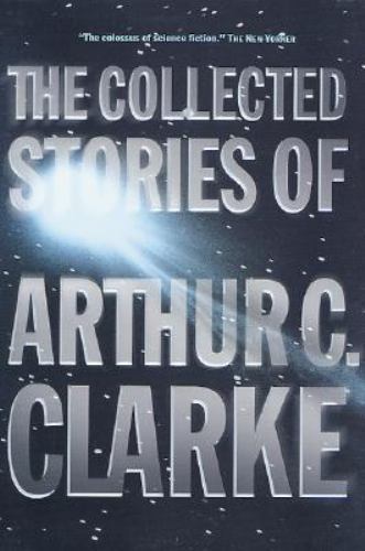 The Collected Stories of Arthur C. Clarke, Arthur C. Clarke, 9780312878214