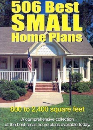 506 Best Small Home Plans : 800 to 2400 Square Feet: A Comprehensive…