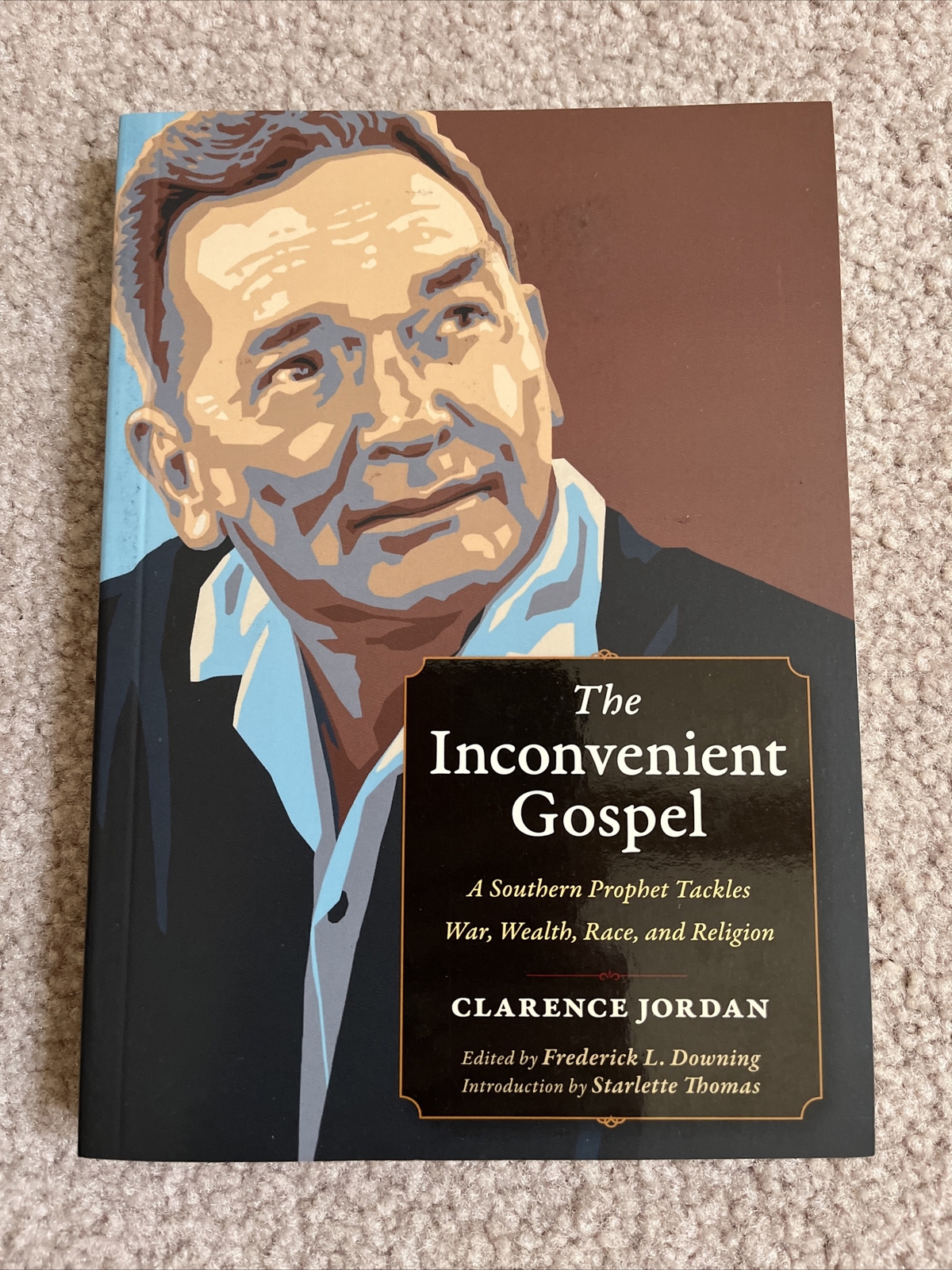 The Inconvenient Gospel: A Southern Prophet Tackles War, Wealth, Race, and R…