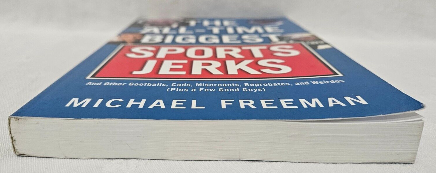 The All-Time Biggest Sports Jerks by Michael Freeman, 2009 Triumph Books