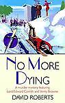 No More Dying David Roberts hardcover Used – Very Good