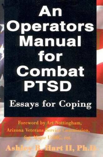 An Operators Manual for Combat PTSD: Essays for Coping – Paperback – VERY GOOD