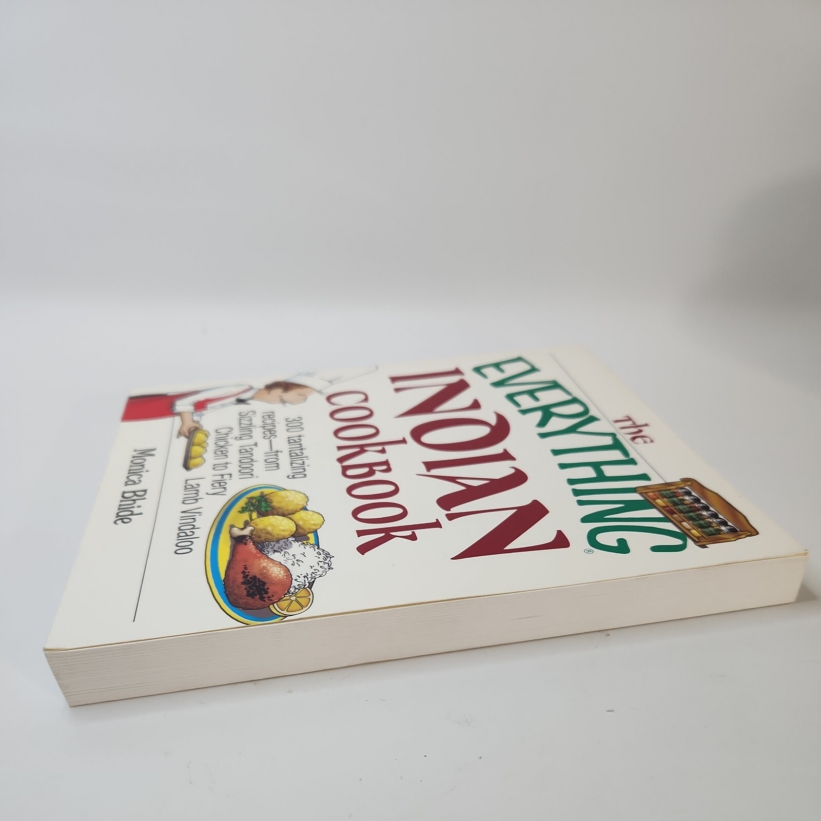 The Everything Indian Cookbook 300 Tantalizing Recipes by Monica Bhide