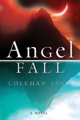 Angel Fall: A Novel – Paperback By Luck, Coleman – GOOD
