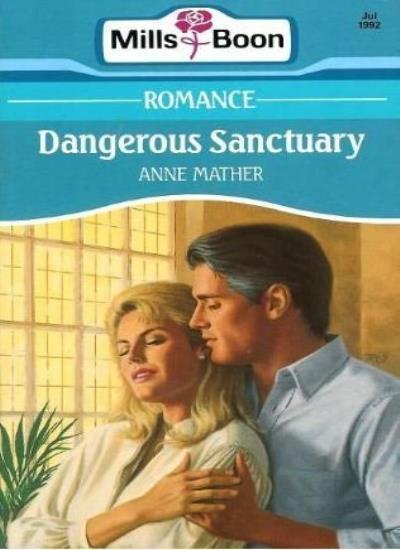 Dangerous Sanctuary By Anne Mather. 9780263776003