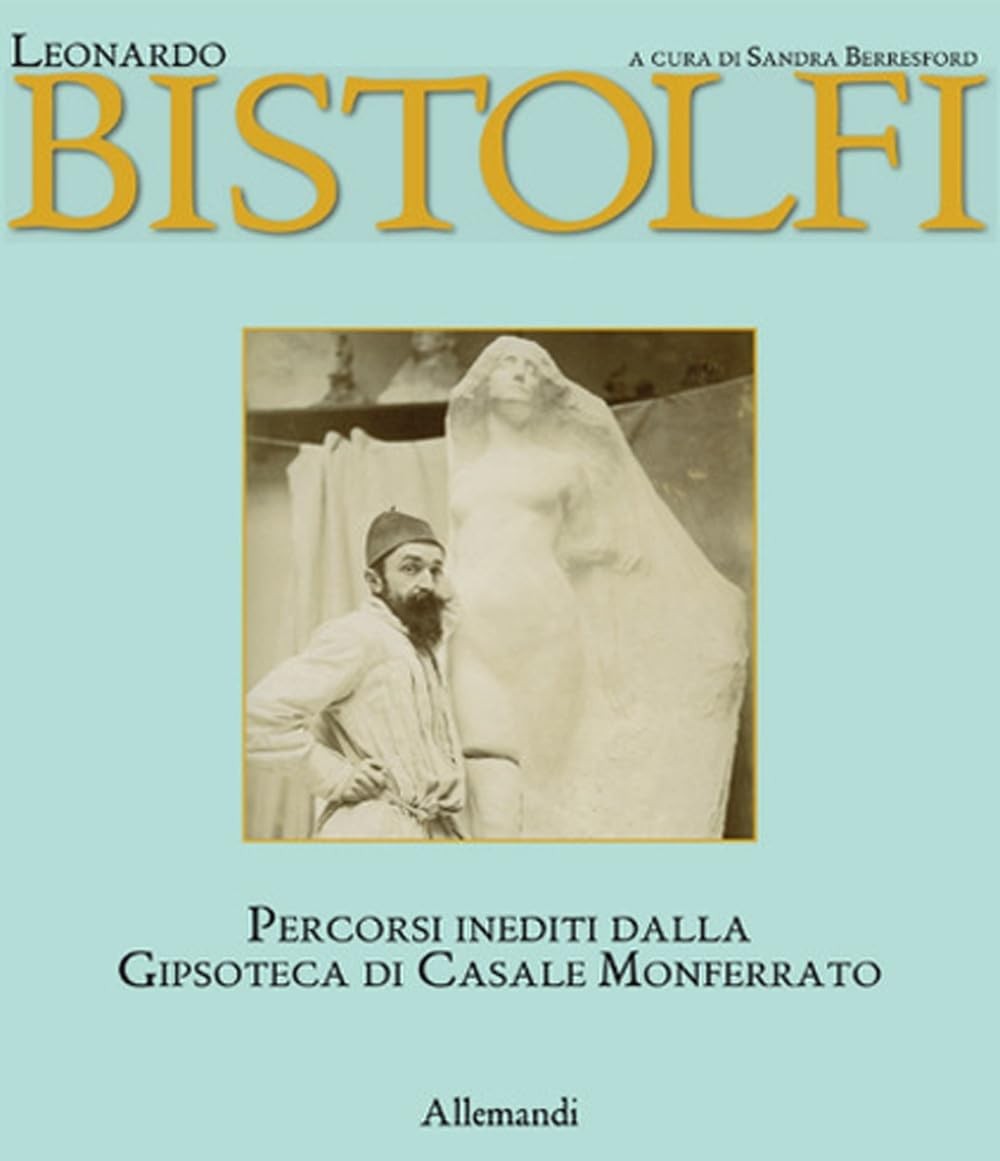 Leonardo bistolfi. L’uomo e l’artista (Paperback) (UK IMPORT)