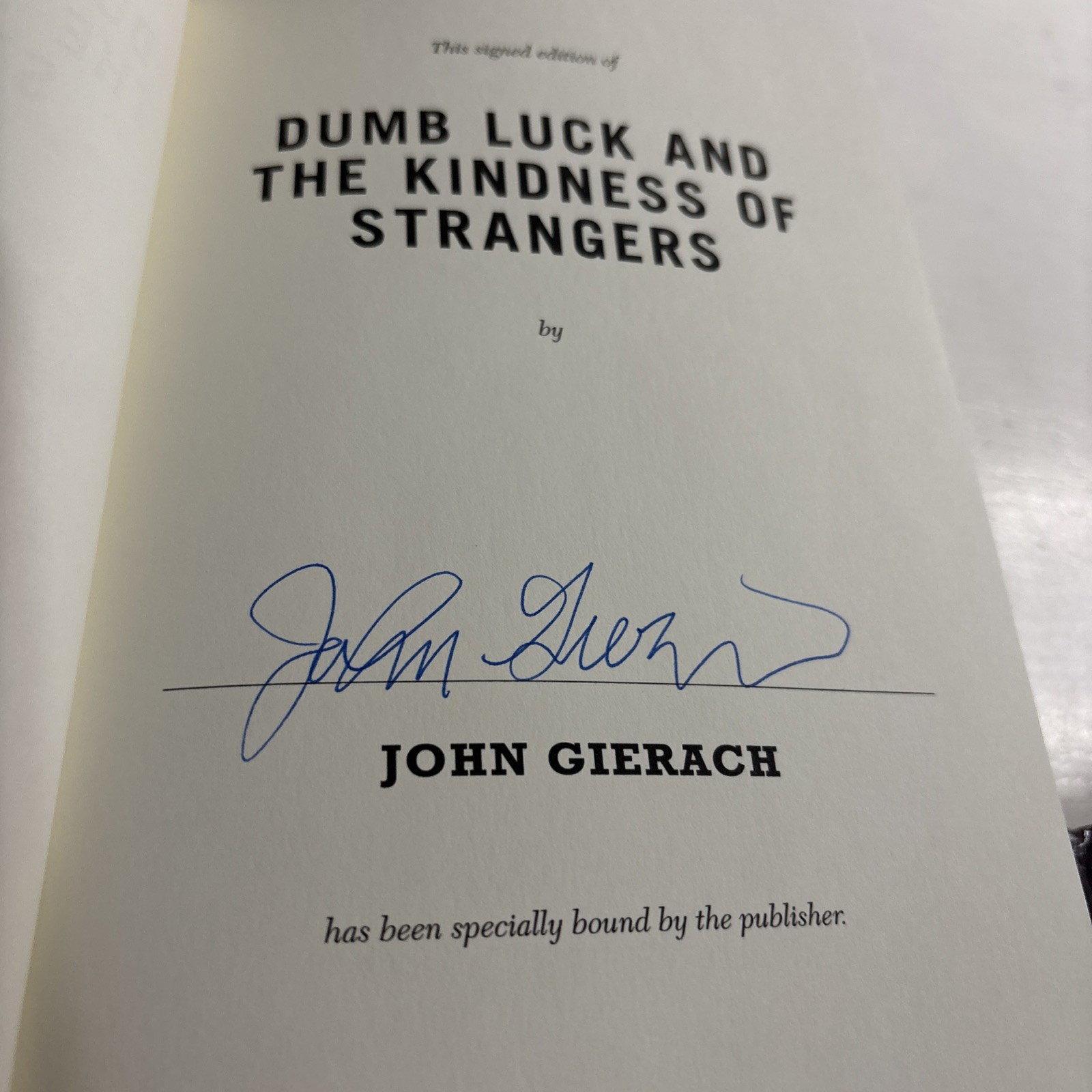 Dumb Luck and the Kindness of Strangers by John Gierach (2020, HC) Signed Ed