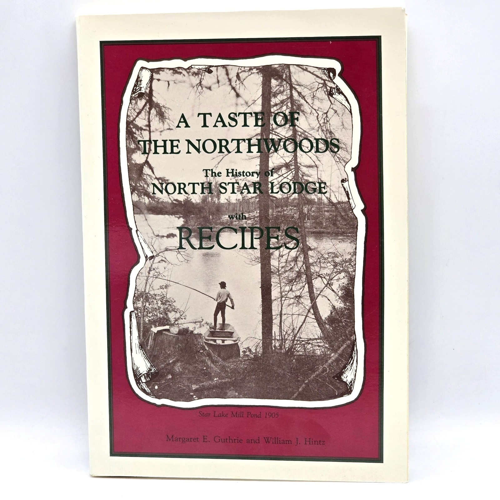 The History of North Star Lodge A Taste of the Northwoods w/Recipes Signed 1987