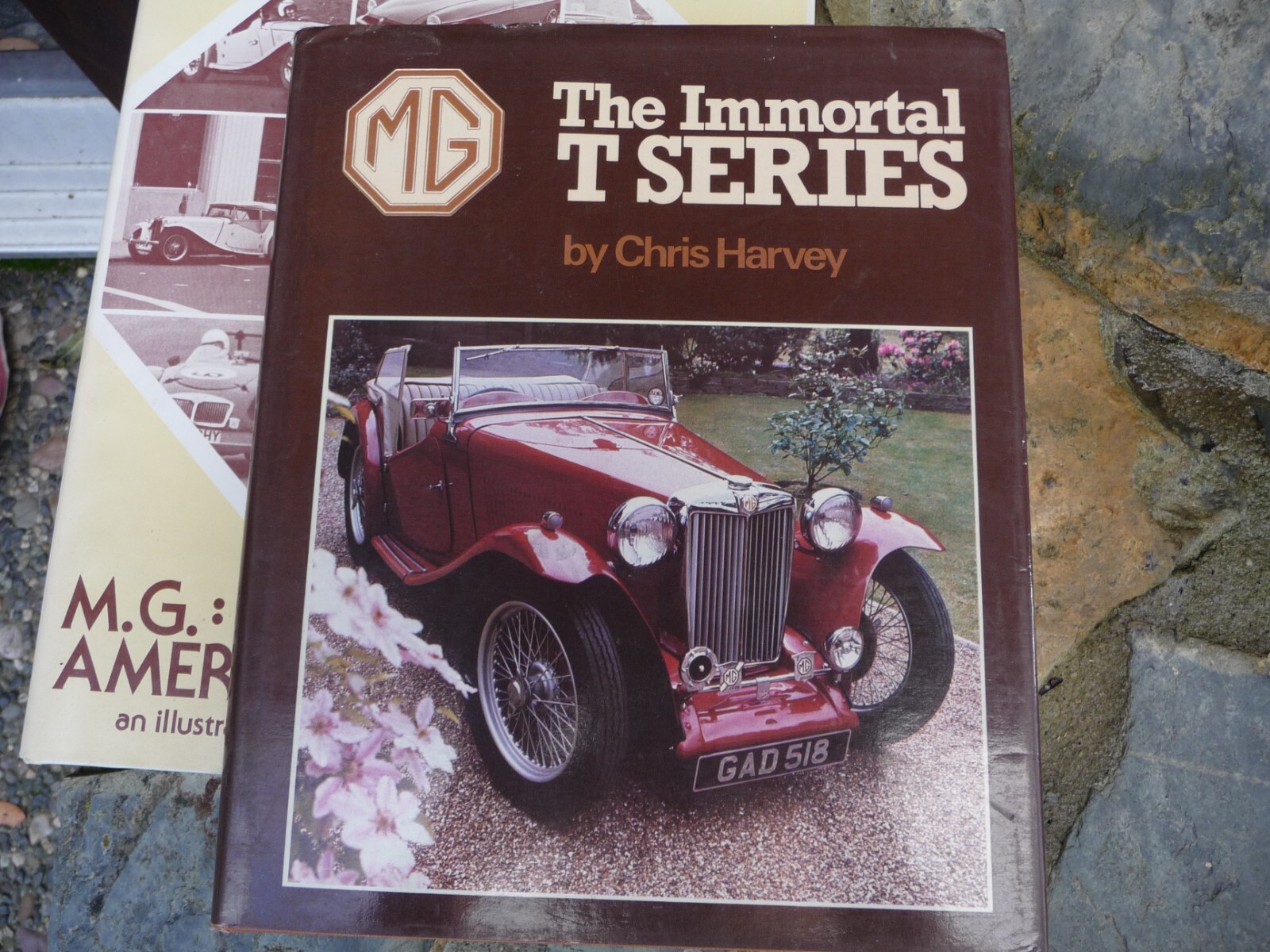 M.G. : The Sports Car America Loved First & The Immortal T Series MG by Harvey.