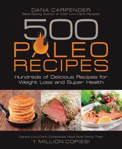 500 Paleo Recipes: Hundreds of Delicious – 1592335322, Dana Carpender, paperback