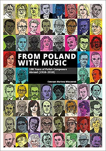 From Poland with Music: 100 Years of Polish Composers Abroad (19