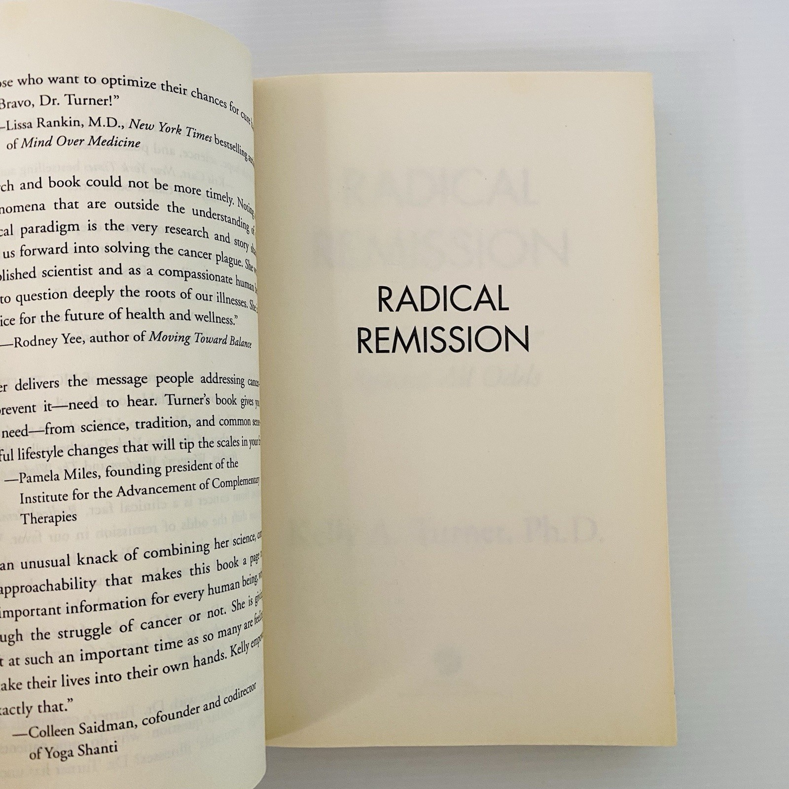 Radical Remission : Surviving Cancer Against All Odds by Kelly A. Turner Book