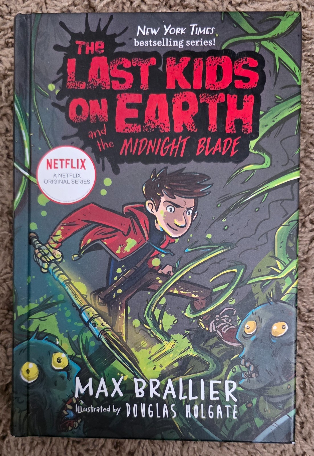 Last Kids on Earth and the Midnight Blade by Max Brallier and Douglas Holgate NE