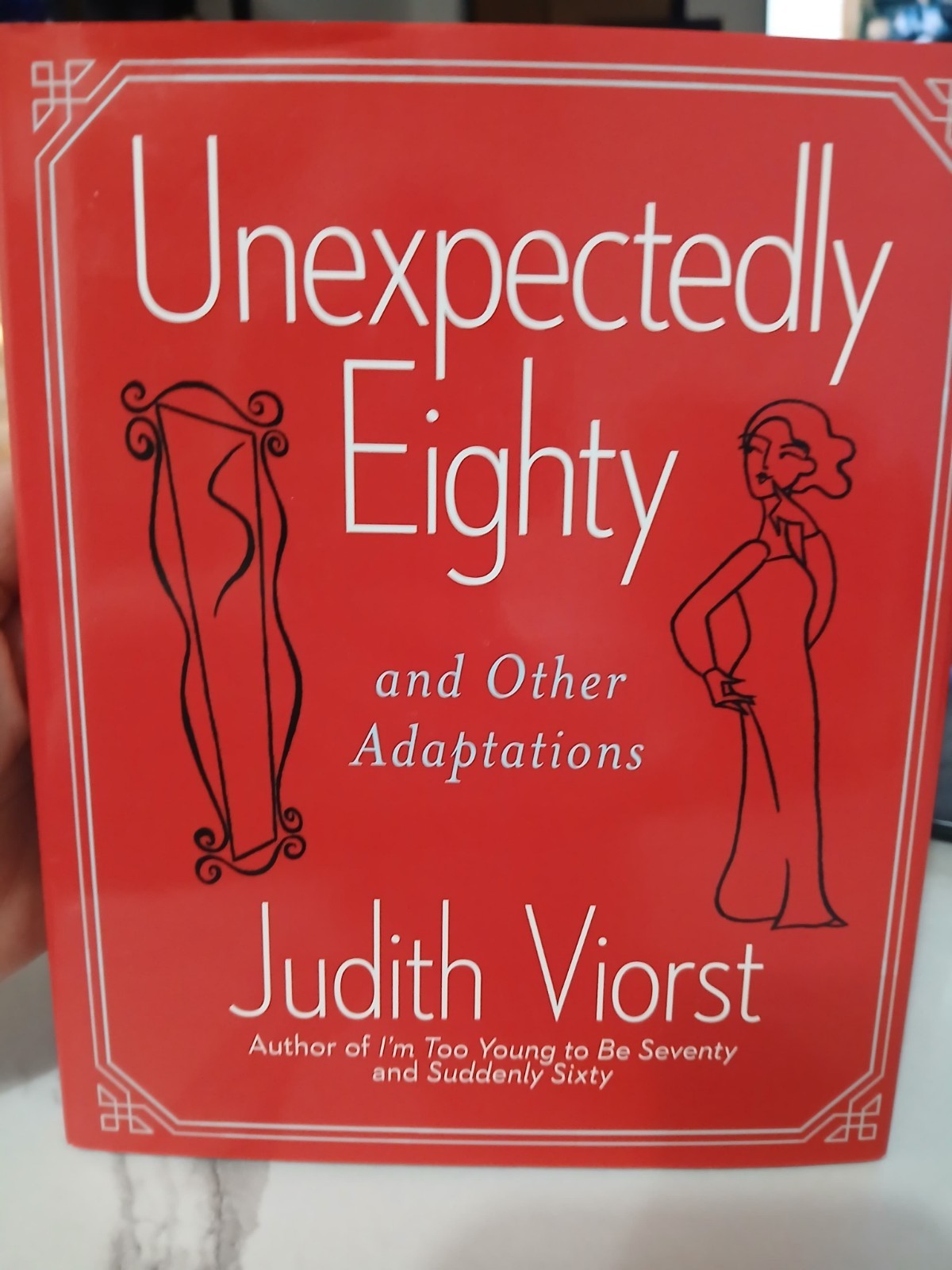 Unexpectedly Eighty : And Other Adaptations by Judith Viorst (2010, Hardcover)