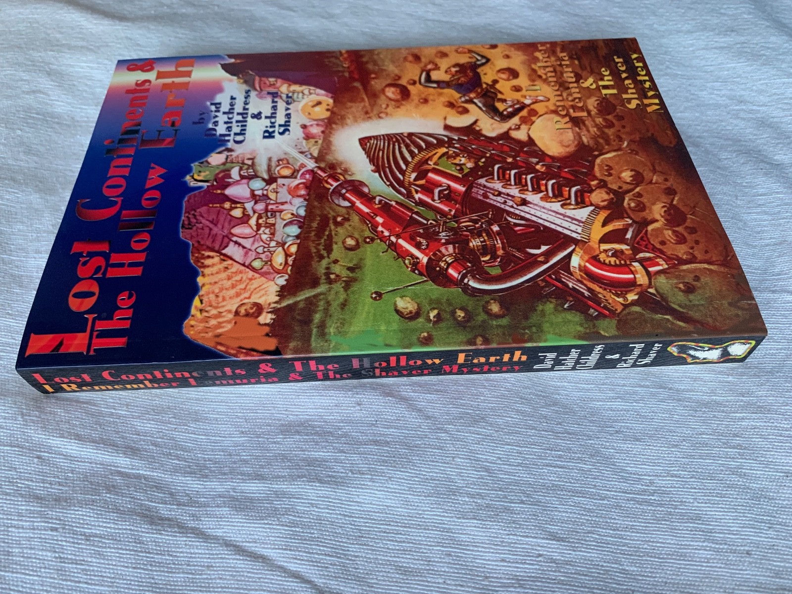 Lost Continents and the Hollow Earth by David Childress and Richard Shaver
