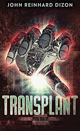 Transplant – Hardcover, by Dizon John Reinhard – Very Good