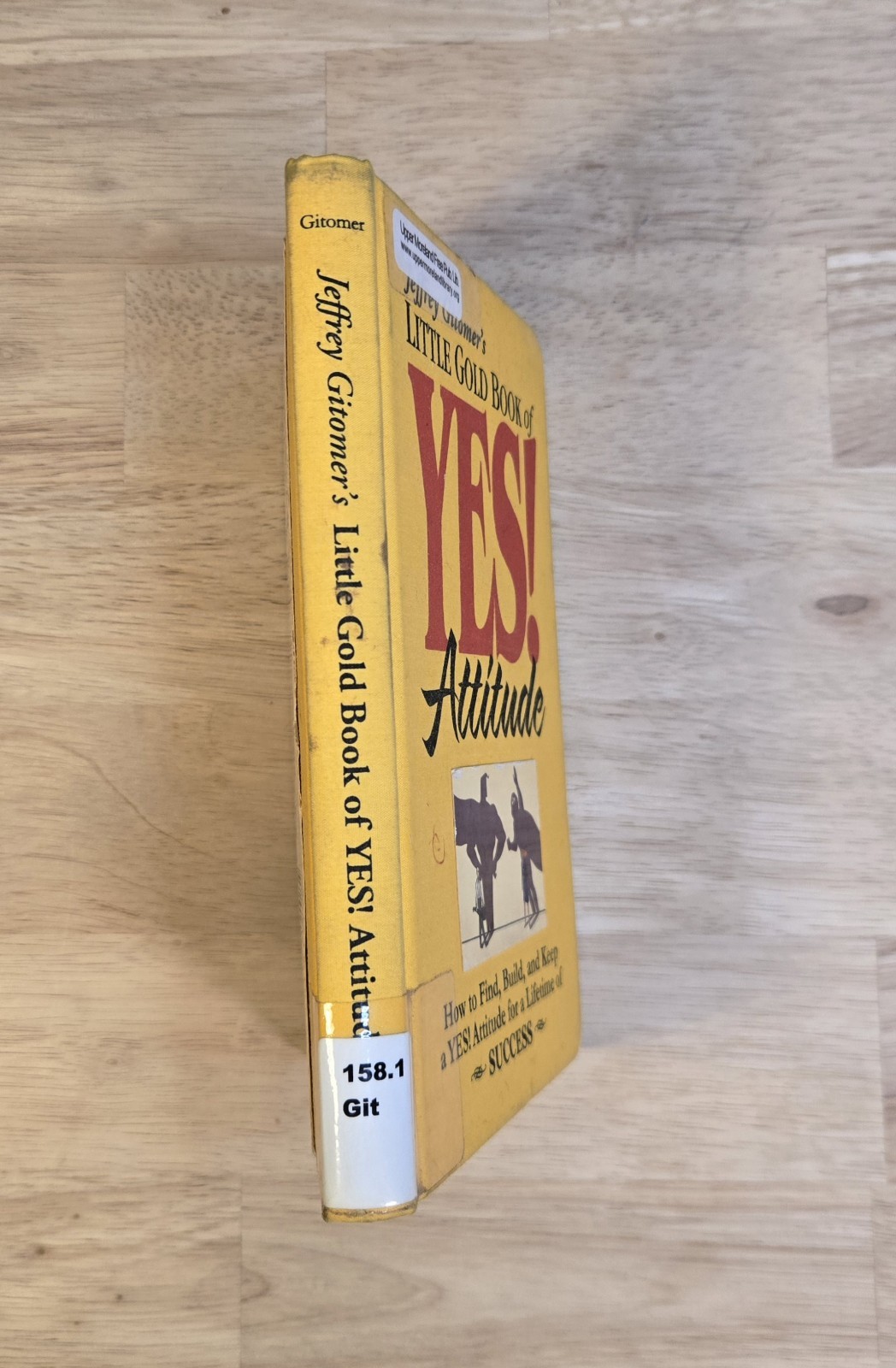 Little Gold Book of YES! Attitude : How to Find, Build and Keep a YES!