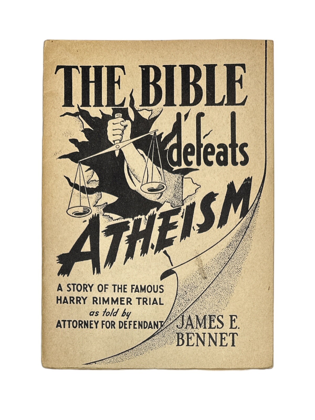 THE BIBLE DEFEATS ATHEISM 1947 James E. Bennet The Story of Harry Rimmer Vintage