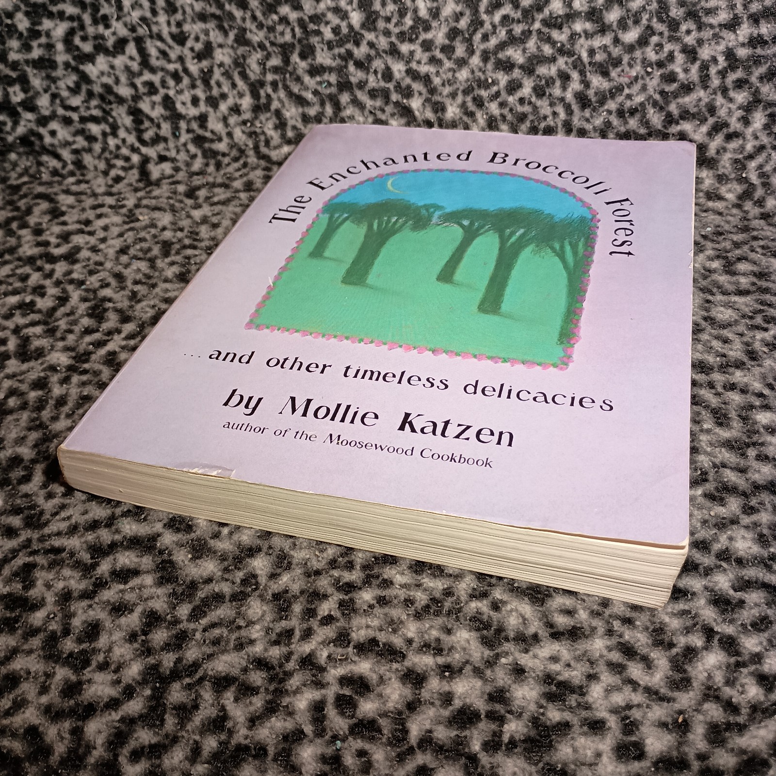 The Enchanted Broccoli Forest (Ten Speed Press, 1982, Paperback) Mollie Katzen