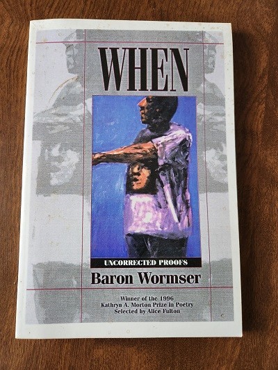 When, by Baron Wormser; trade pb 1st ed.