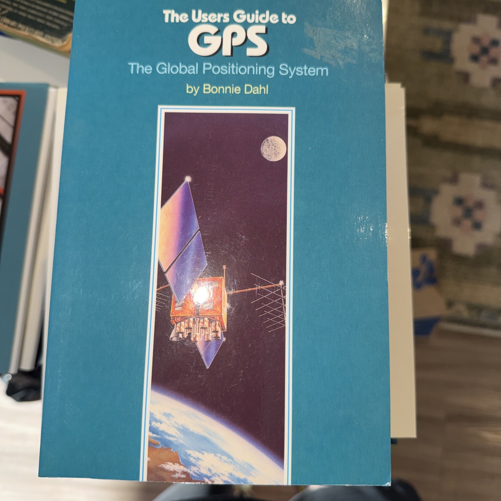 Users’ Guide to GPS : The Global Positioning System by Bonnie Dahl (Trade…