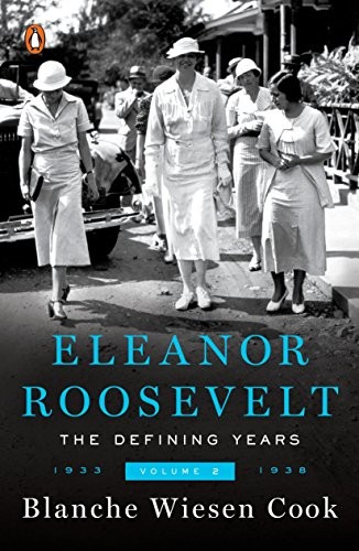 Eleanor Roosevelt : Volume 2 , The Defining Years, 1933-1938 by Cook, Blanche W