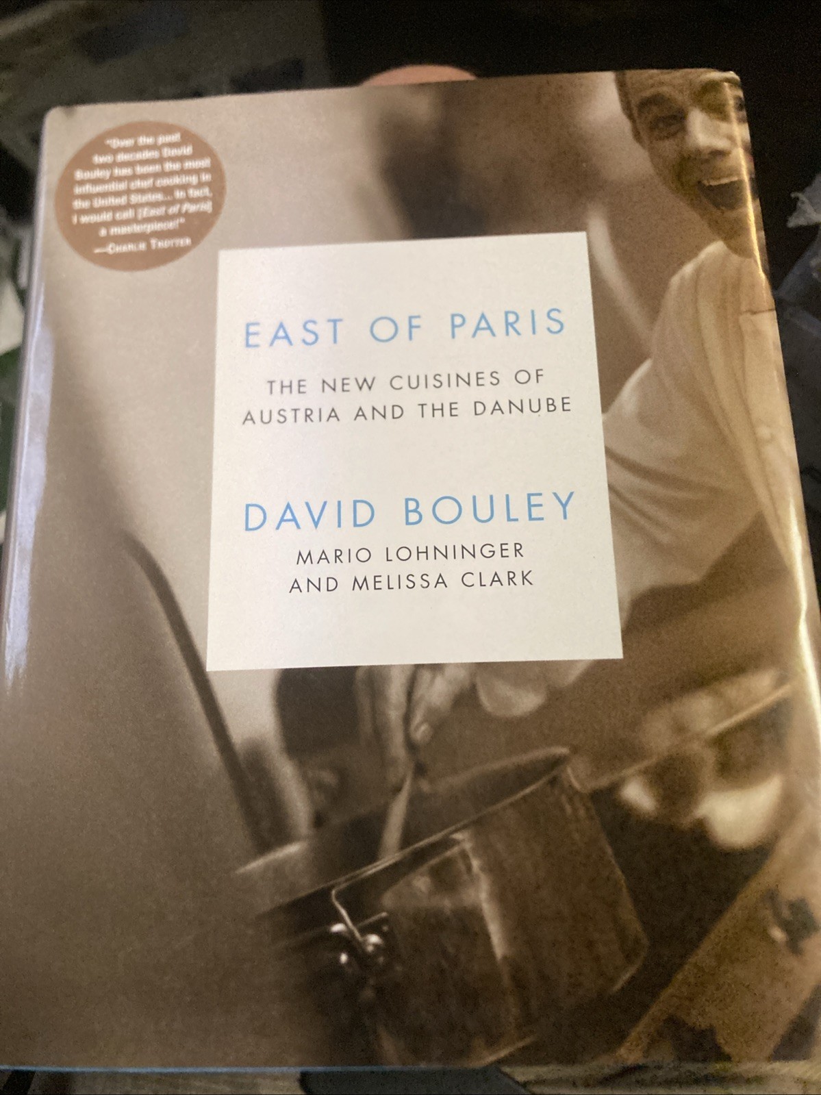 East of Paris : The New Cuisines of Austria and the Danube by Melissa Clark and