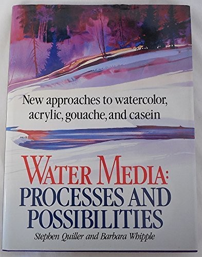 Water Media Processes and Possibilities by Stephen Quiller (1986-01-01)