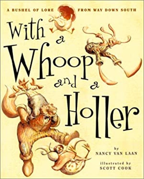 With a Whoop and a Holler : A Bushel of Lore from Way down South