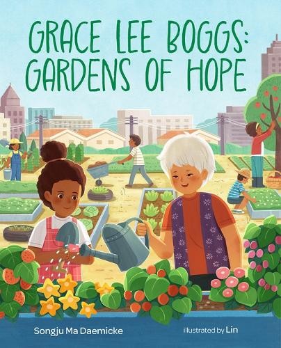 Songju Ma Daemicke Grace Lee Boggs: Gardens of Hope (Hardback)
