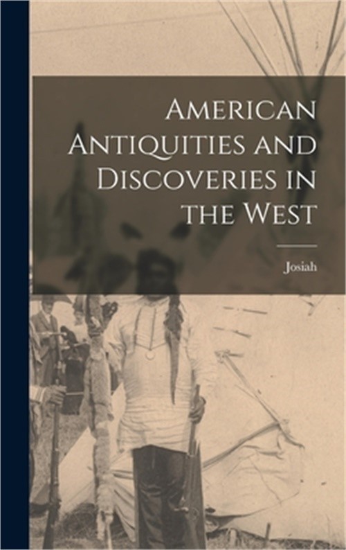 American Antiquities and Discoveries in the West (Hardback or Cased Book)