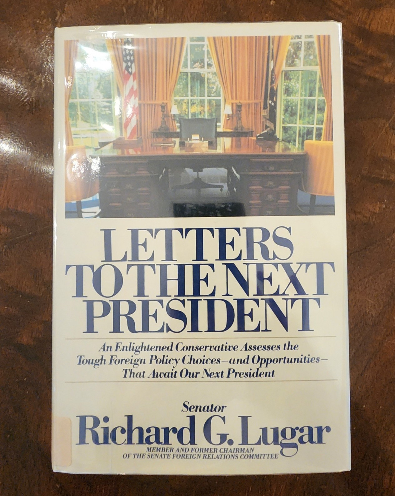 Richard G. Lugar Letters to the Next President Signed Inscribed HC DJ 1988