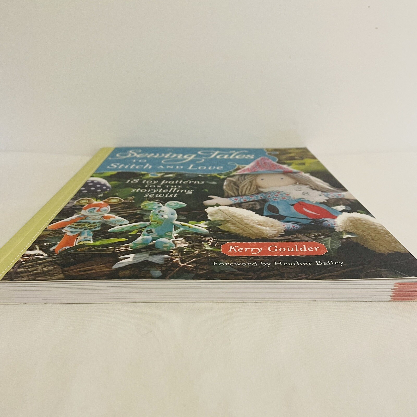 Sewing Tales to Stitch and Love: 18 Toy Patterns For The Storytelling Sewist